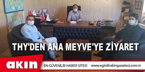 THY'den Ana Meyve'ye Ziyaret