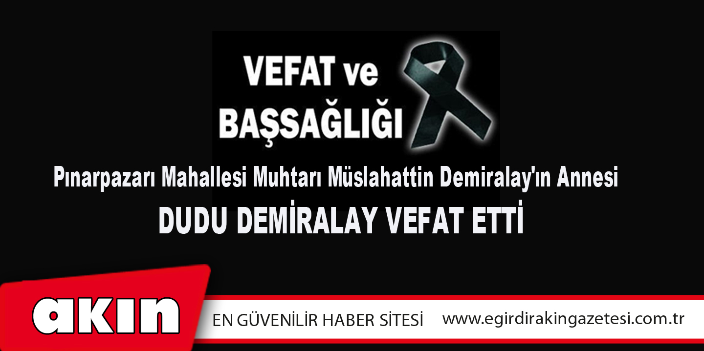 Dudu Demiralay vefat etti