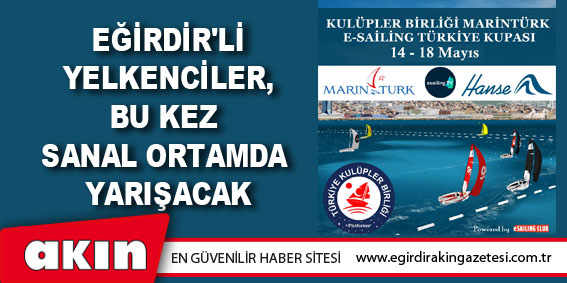 Eğirdir'li Yelkenciler, Bu Kez Sanal Ortamda Yarışacak