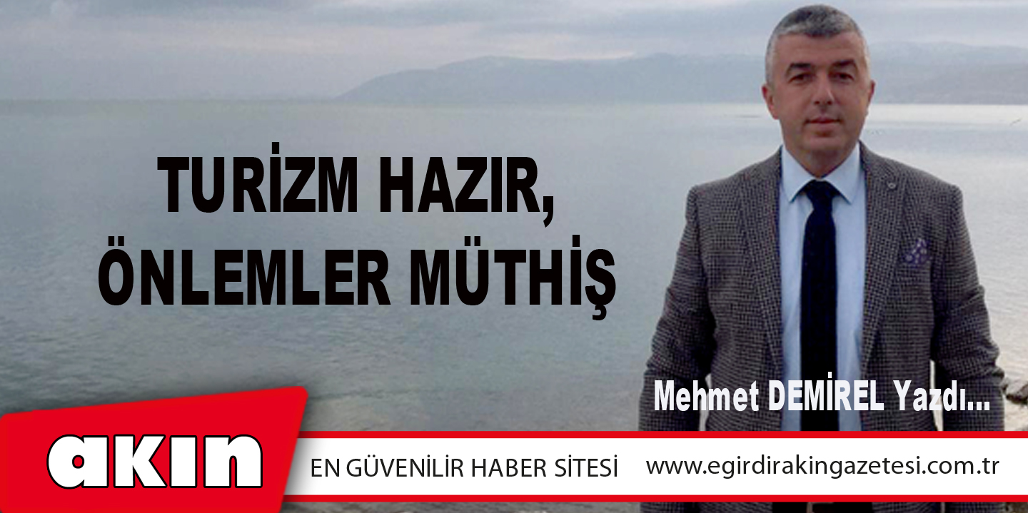 TURİZM HAZIR, ÖNLEMLER MÜTHİŞ