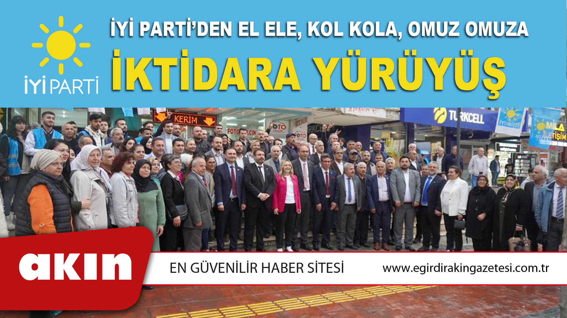 İYİ Parti’den El Ele, Kol Kola, Omuz Omuza İktidara Yürüyüş