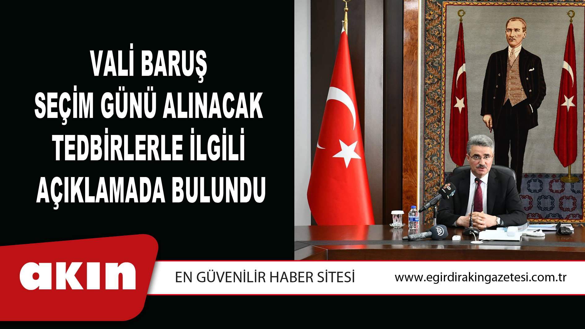 Vali Baruş Seçim Günü Alınacak  Tedbirlerle İlgili Açıklamada Bulundu