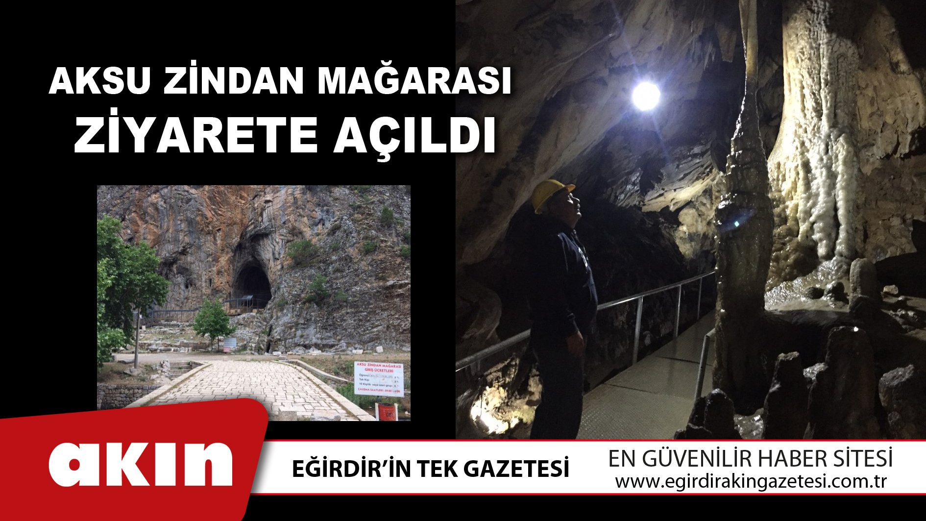 eğirdir haber,akın gazetesi,egirdir haberler,son dakika,Aksu Zindan Mağarası Ziyarete Açıldı