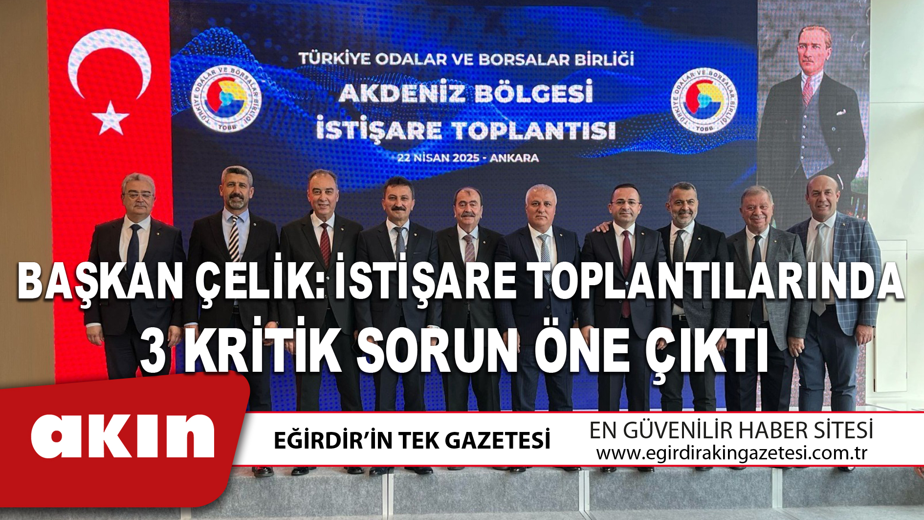 BAŞKAN ÇELİK İSTİŞARE TOPLANTILARINDA 3 KRİTİK SORUN ÖNE ÇIKTI
