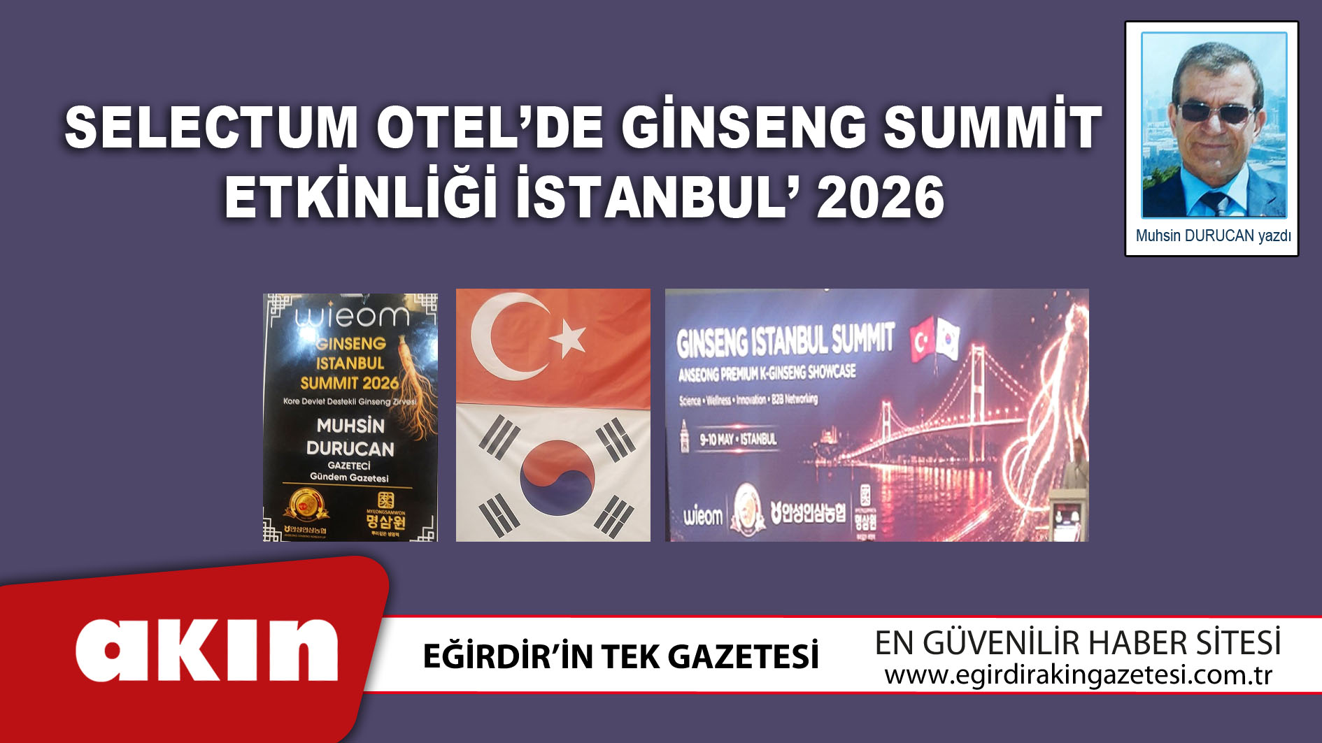 eğirdir haber,akın gazetesi,egirdir haberler,son dakika,Selectum Otel’de Ginseng Summit Etkinliği İstanbul’ 2026 
