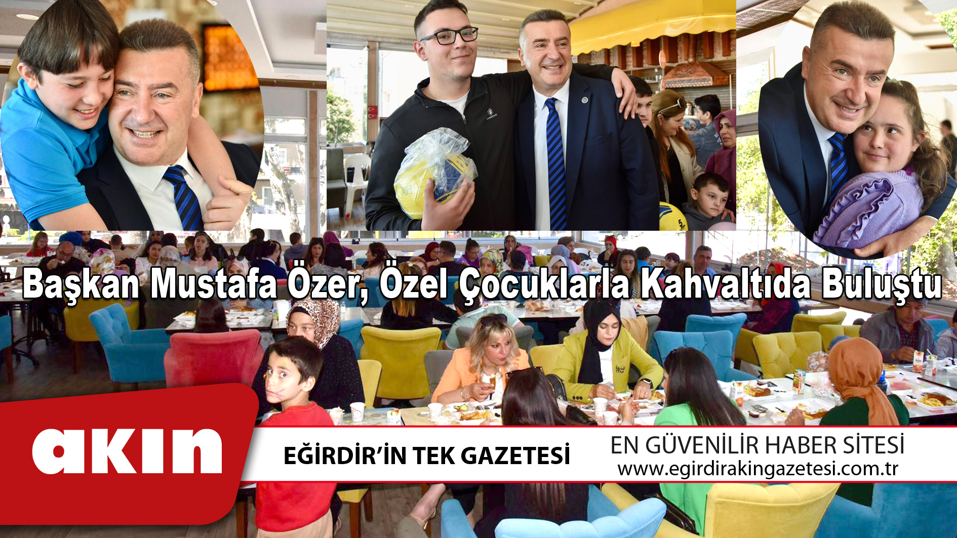 Başkan Mustafa Özer Özel Çocuklarla Kahvaltıda Buluştu