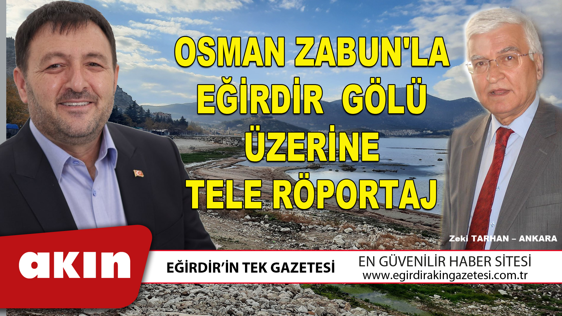 eğirdir haber,akın gazetesi,egirdir haberler,son dakika,OSMAN ZABUN'LA EĞİRDİR GÖLÜ ÜZERİNE TELE RÖPORTAJ