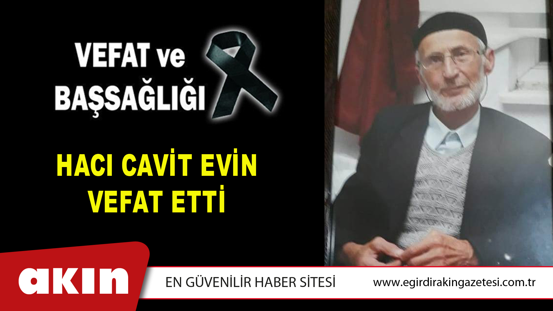 HACI CAVİT EVİN VEFAT ETTİ