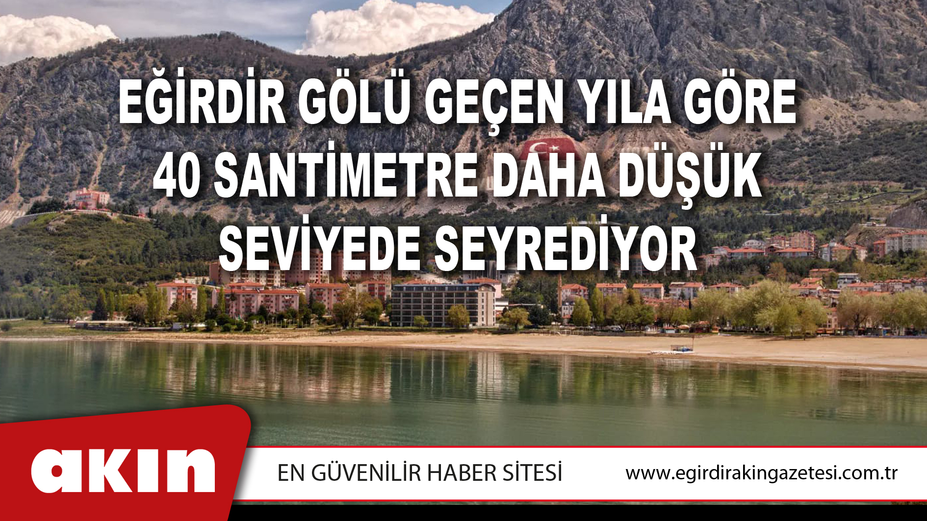 Eğirdir Gölü Geçen Yıla Göre 40 Santimetre Daha Düşük Seviyede Seyrediyor