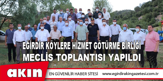 Eğirdir Köylere Hizmet Götürme Birliği Meclis Toplantısı Yapıldı