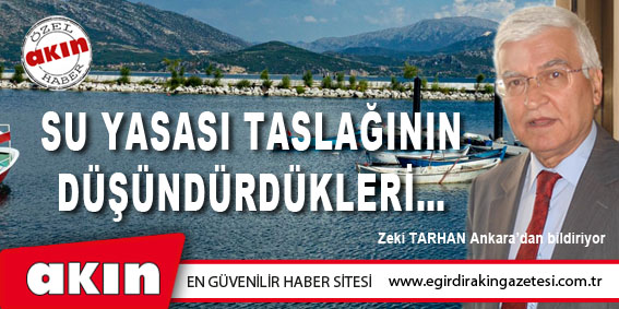 SU YASASI TASLAĞININ DÜŞÜNDÜRDÜKLERİ… (İKİNCİ BÖLÜM)