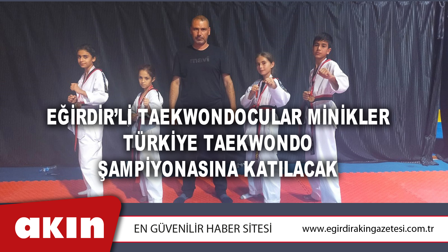 Eğirdir’li Taekwondocular Minikler Türkiye Taekwondo Şampiyonasına Katılacak