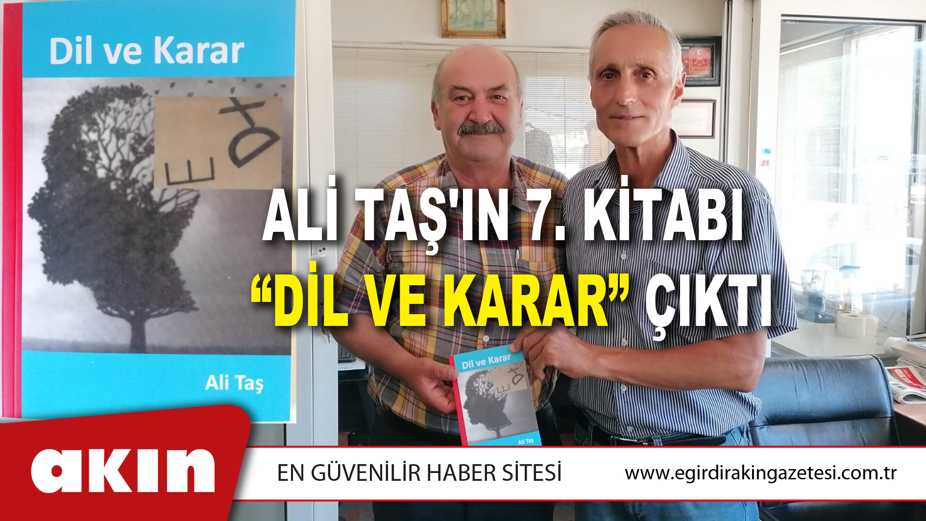 eğirdir haber,akın gazetesi,egirdir haberler,son dakika,ALİ TAŞ'IN 7. KİTABI “DİL ve KARAR” ÇIKTI   