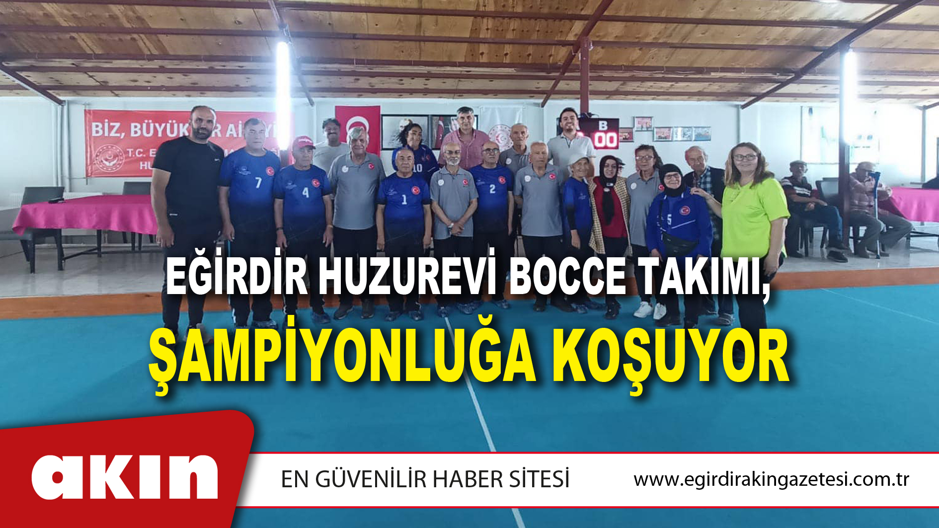 EĞİRDİR HUZUREVİ BOCCE TAKIMI, ŞAMPİYONLUĞA KOŞUYOR