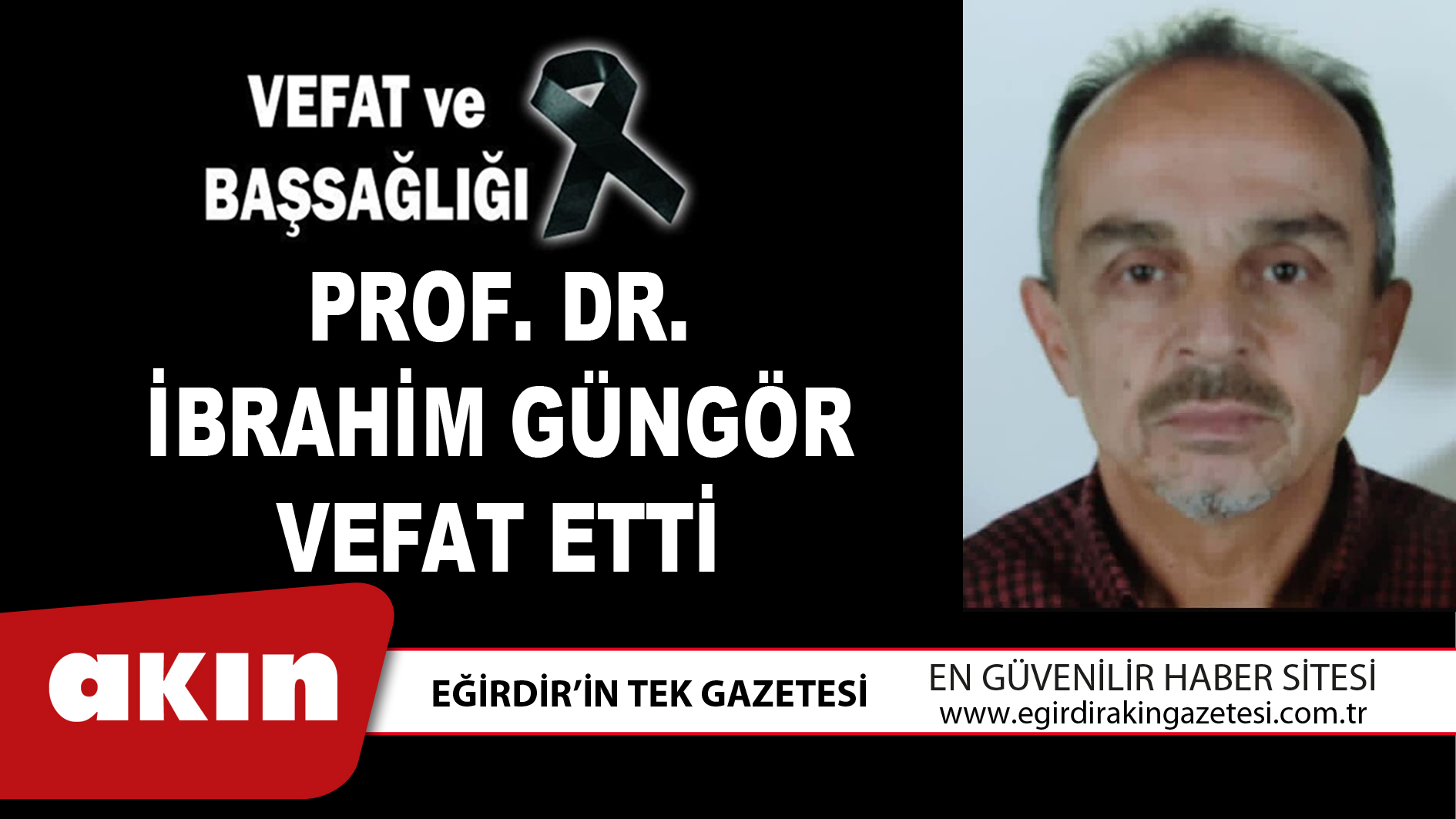 PROF. DR. İBRAHİM GÜNGÖR VEFAT ETTİ