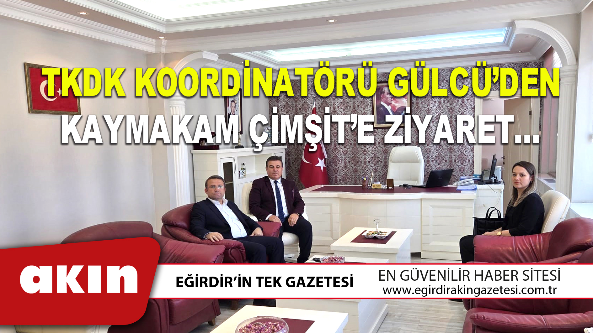 TKDK KOORDİNATÖRÜ GÜLCÜ’DEN KAYMAKAM ÇİMŞİT’E ZİYARET…