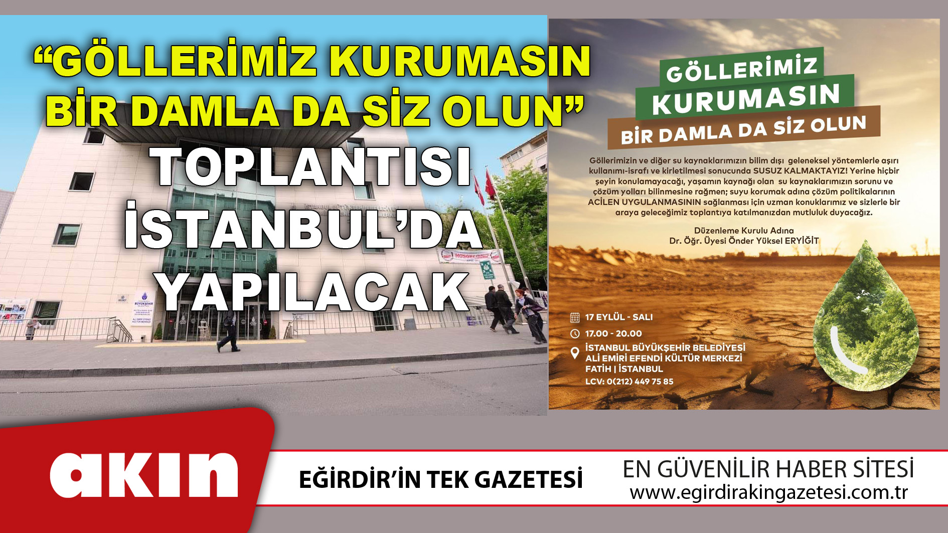 eğirdir haber,akın gazetesi,egirdir haberler,son dakika,"GÖLLERİMİZ KURUMASIN BİR DAMLA DA SİZ OLUN" TOPLANTISI İSTANBUL’DA  YAPILACAK