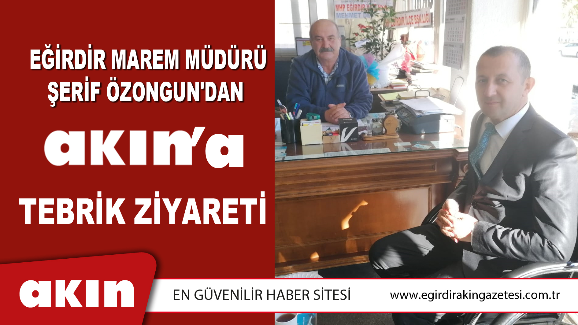 eğirdir haber,akın gazetesi,egirdir haberler,son dakika,Eğirdir MAREM Müdürü Özongun'dan Akın'a Tebrik Ziyareti