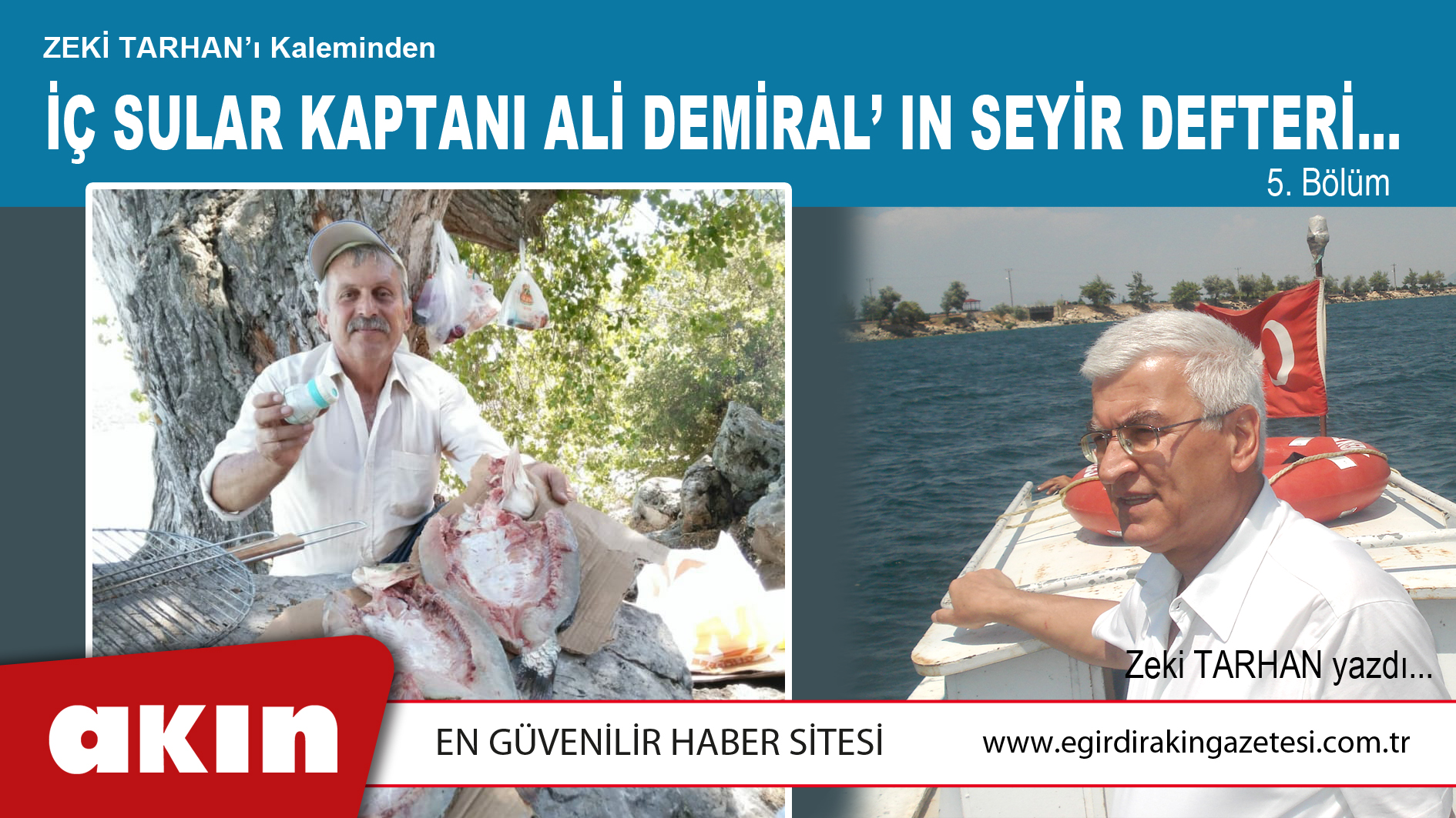 eğirdir haber,akın gazetesi,egirdir haberler,son dakika,İç Sular Kaptanı Ali Demiral’ın Seyir Defteri…(5. Bölüm)