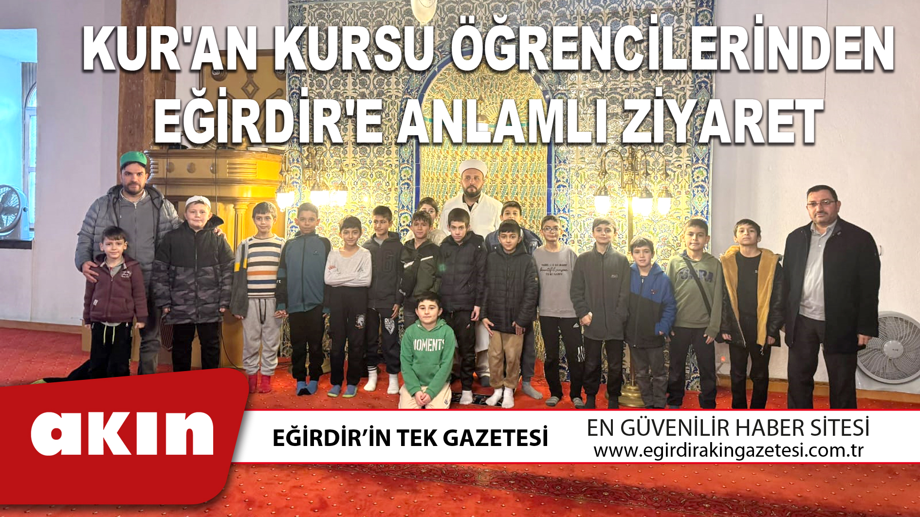 eğirdir haber,akın gazetesi,egirdir haberler,son dakika,KUR'AN KURSU ÖĞRENCİLERİNDEN EĞİRDİR'E ANLAMLI ZİYARET