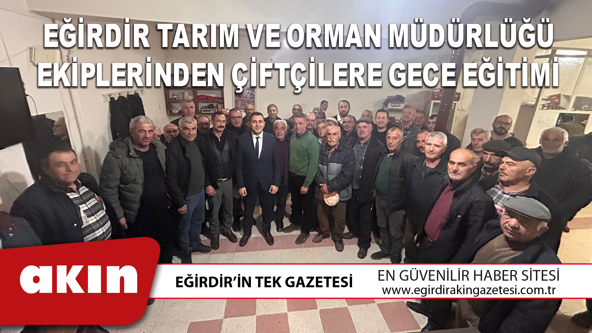 EĞİRDİR TARIM VE ORMAN MÜDÜRLÜĞÜ EKİPLERİNDEN ÇİFTÇİLERE GECE EĞİTİMİ