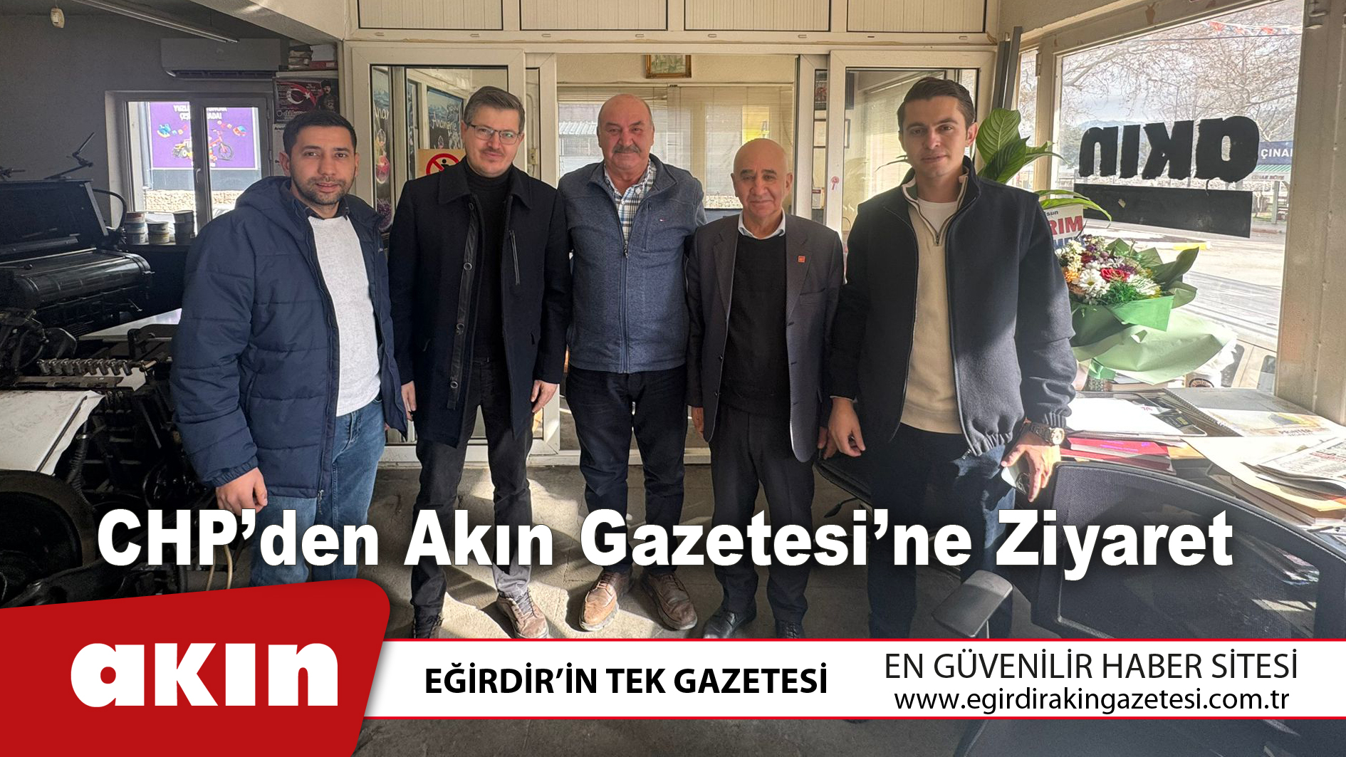 eğirdir haber,akın gazetesi,egirdir haberler,son dakika,CHP’den Akın Gazetesi’ne Ziyaret