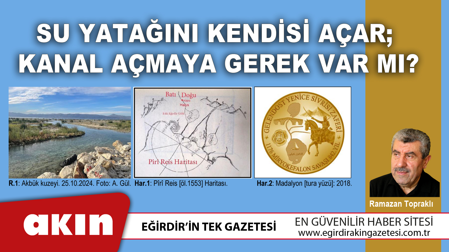 eğirdir haber,akın gazetesi,egirdir haberler,son dakika,Su Yatağını Kendisi Açar; Kanal Açmaya Gerek Var Mı?