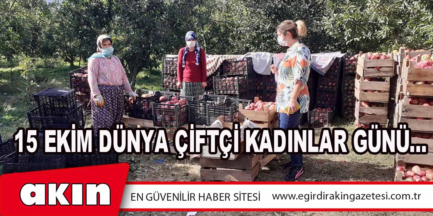 15 EKİM DÜNYA ÇİFTÇİ KADINLAR GÜNÜ… 