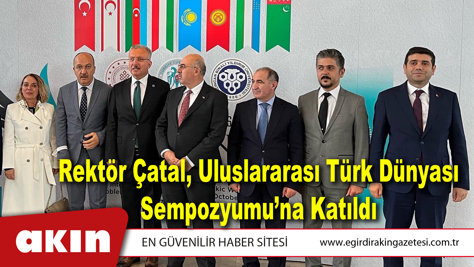 eğirdir haber,akın gazetesi,egirdir haberler,son dakika,Rektör Çatal, Uluslararası Türk Dünyası Sempozyumu’na Katıldı