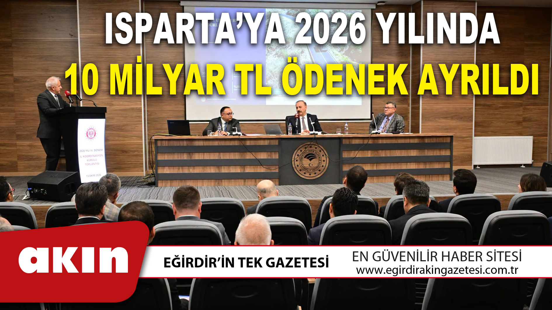 ISPARTA’YA 2026 YILINDA 10 MİLYAR TL ÖDENEK AYRILDI