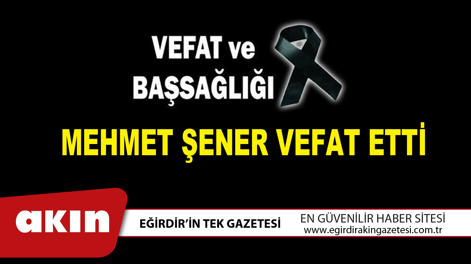 MEHMET ŞENER VEFAT ETTİ