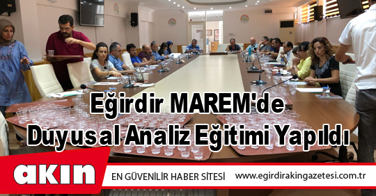 Eğirdir MAREM'de Duyusal Analiz Eğitimi Yapıldı