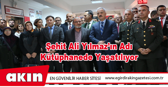 Şehit Ali Yılmaz’ın Adı Kütüphanede Yaşatılıyor