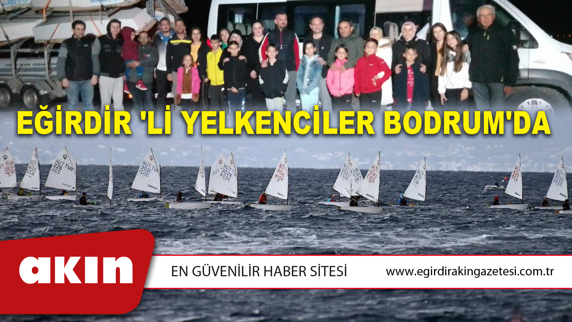 eğirdir haber,akın gazetesi,egirdir haberler,son dakika,Eğirdir 'li Yelkenciler Bodrum'da