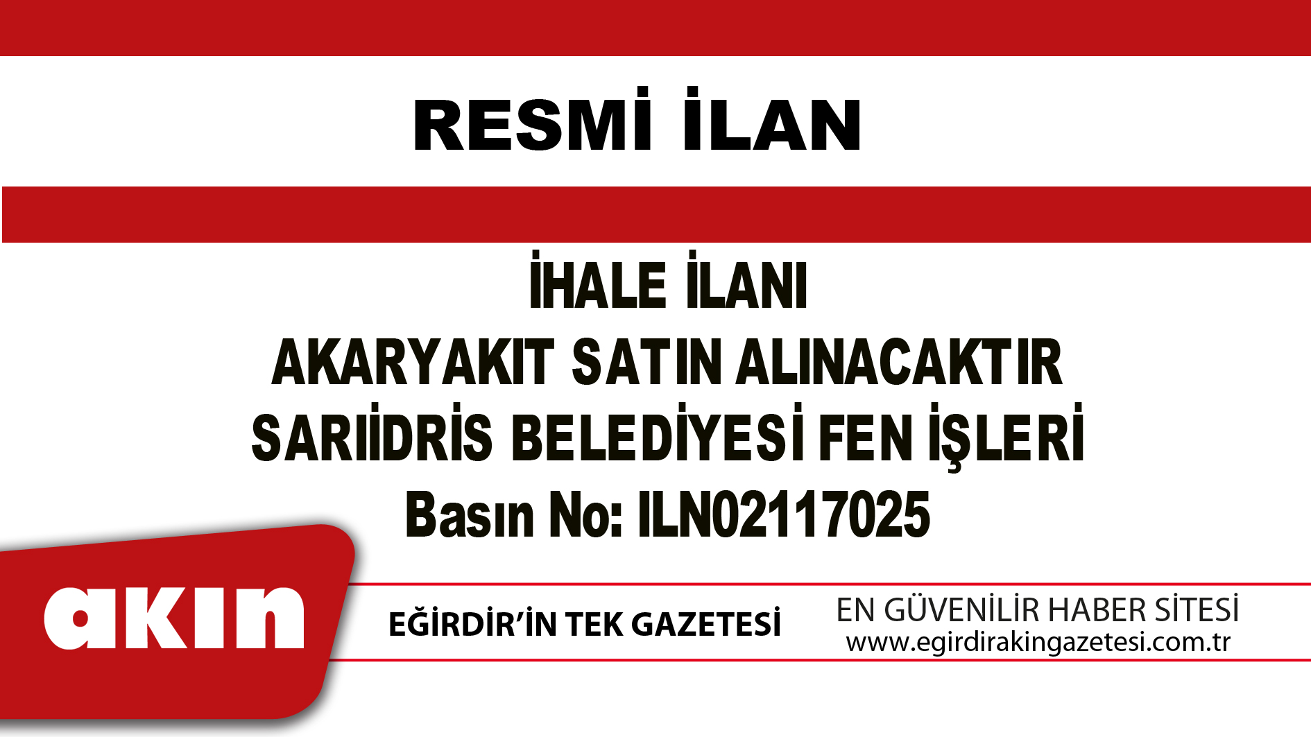 İHALE İLANI  AKARYAKIT SATIN ALINACAKTIR  SARIİDRİS BELEDİYESİ FEN İŞLERİ