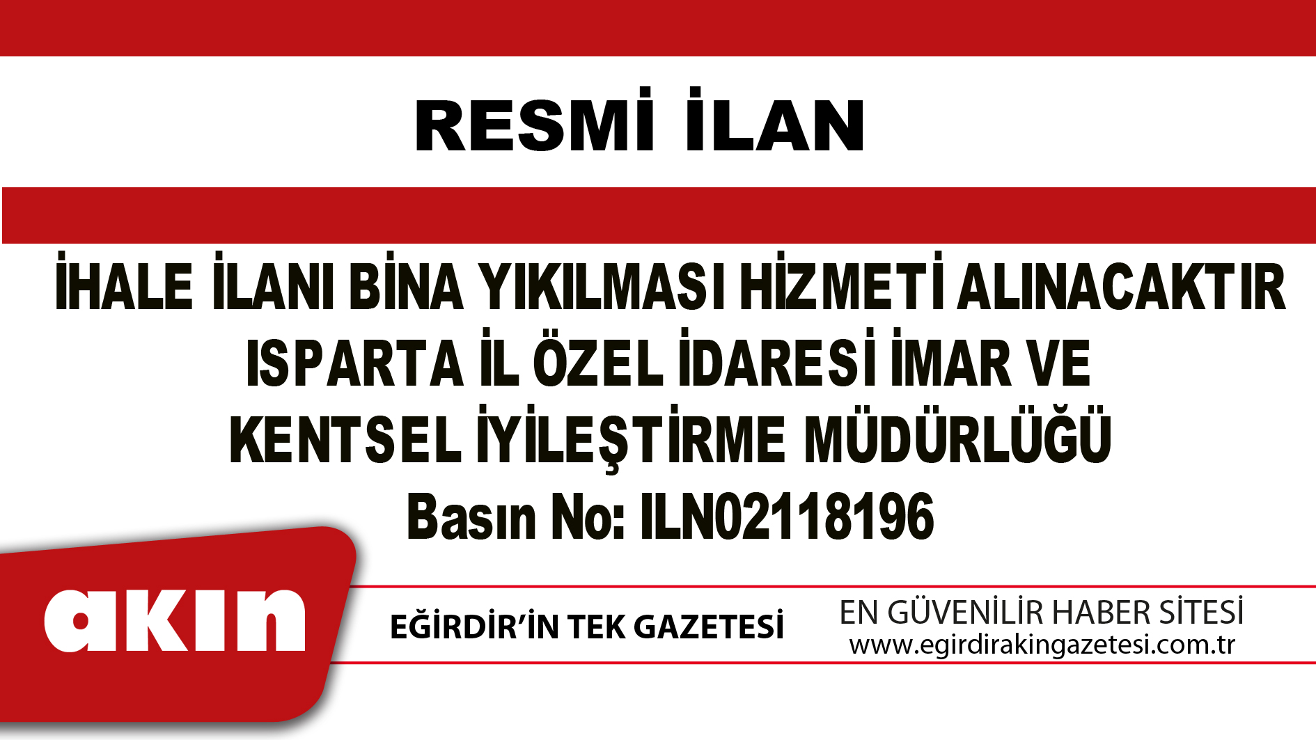 İHALE İLANI BİNA YIKILMASI HİZMETİ ALINACAKTIR ISPARTA İL ÖZEL İDARESİ İMAR VE KENTSEL İYİLEŞTİRME MÜDÜRLÜĞÜ