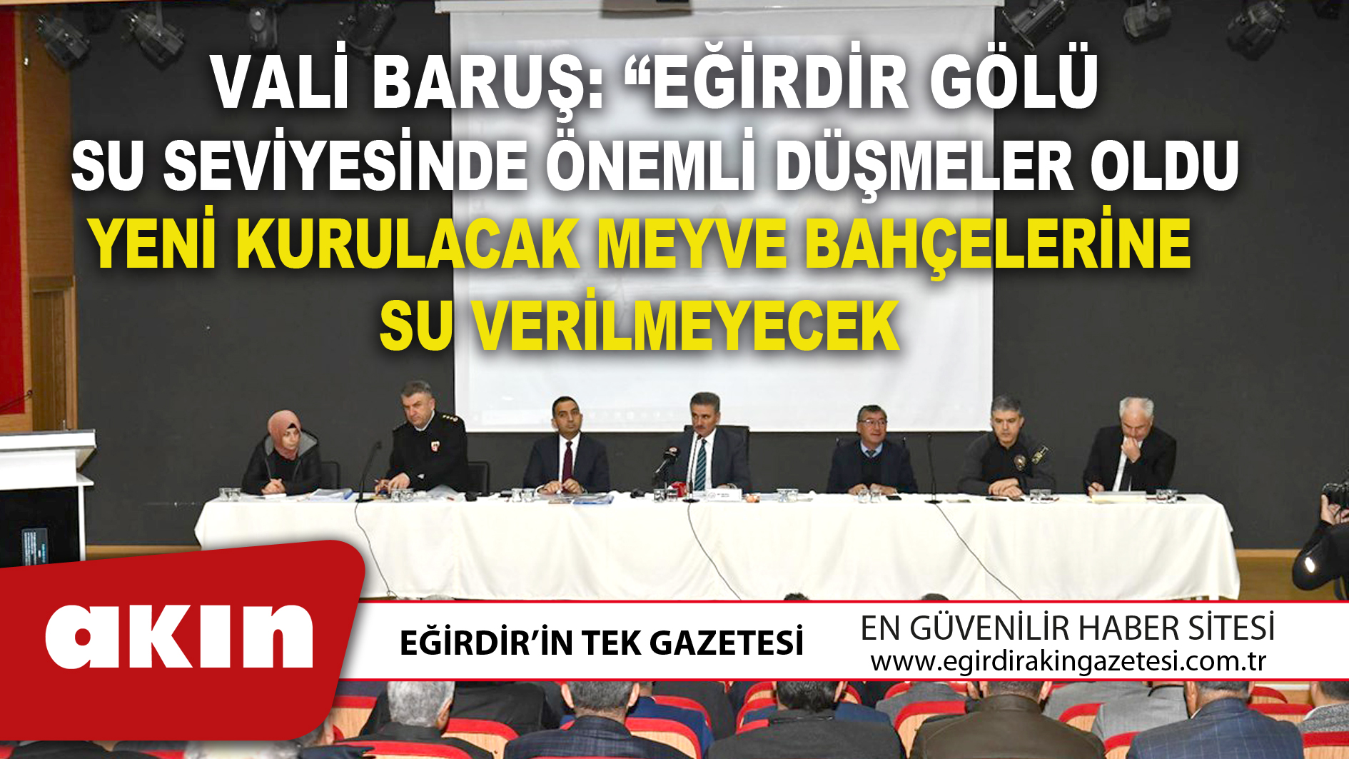 VALİ BARUŞ: “EĞİRDİR GÖLÜ SU SEVİYESİNDE ÖNEMLİ DÜŞMELER OLDU