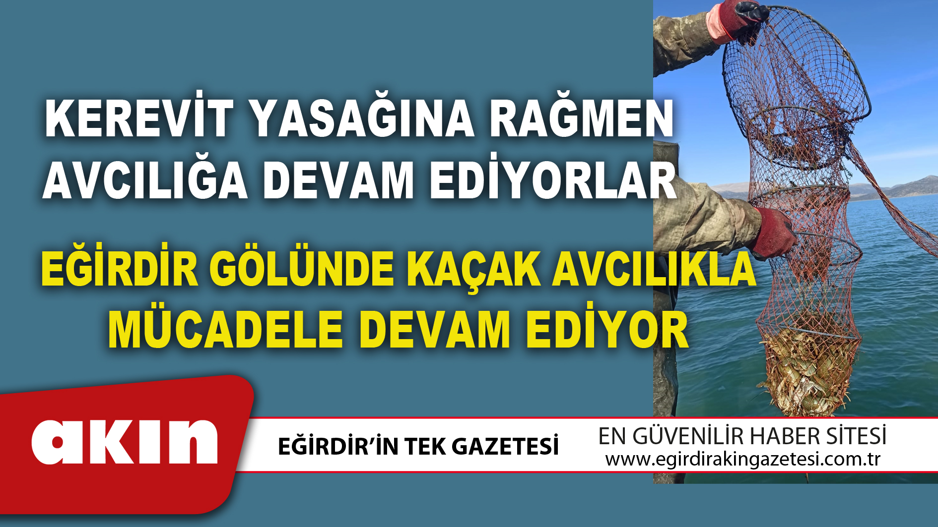 KEREVİT YASAĞINA RAĞMEN AVCILIĞA DEVAM EDİYORLAR