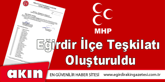 MHP Eğirdir İlçe Teşkilatı Oluşturuldu