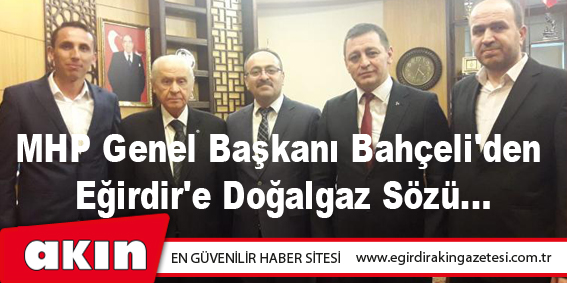 MHP Genel Başkanı Bahçeli'den Eğirdir'e Doğalgaz Sözü...