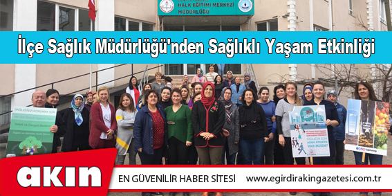 eğirdir haber,akın gazetesi,egirdir haberler,son dakika,İlçe Sağlık Müdürlüğü'nden Sağlıklı Yaşam Etkinliği