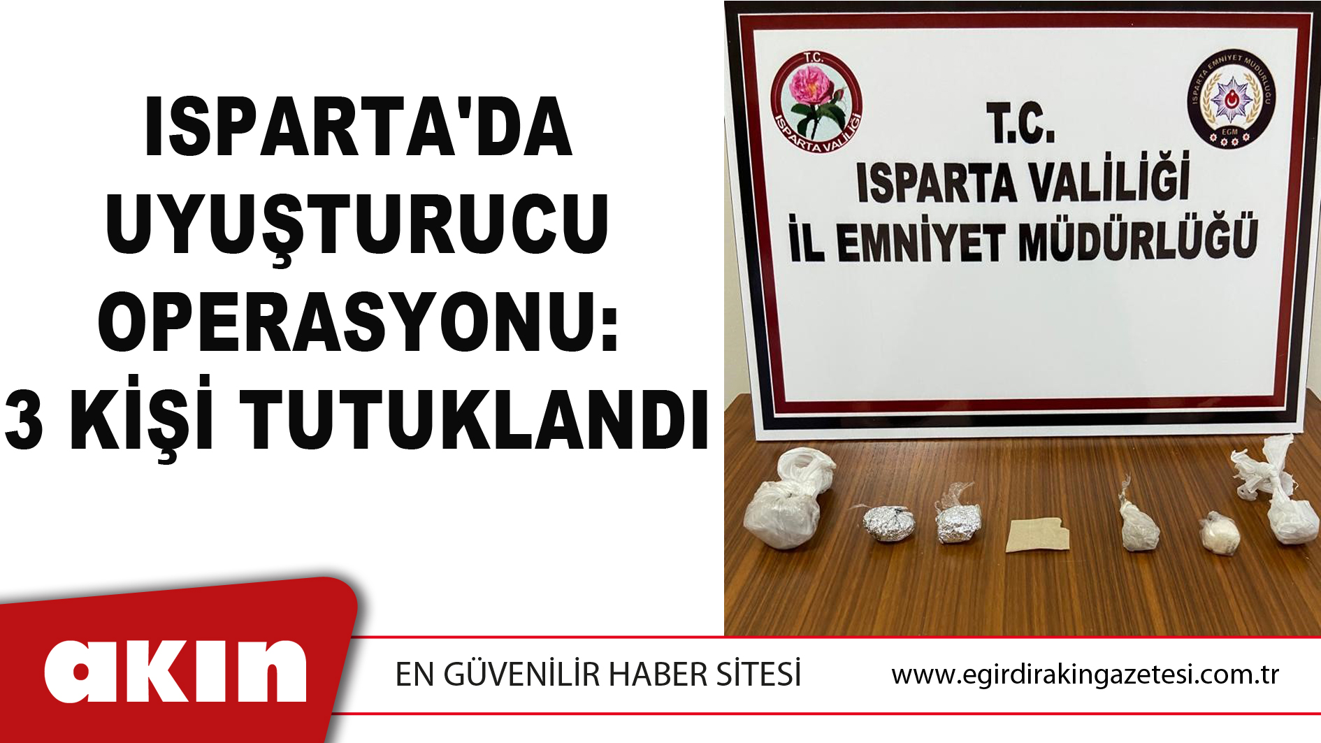 Isparta'da Uyuşturucu Operasyonu: 3 Kişi Tutuklandı