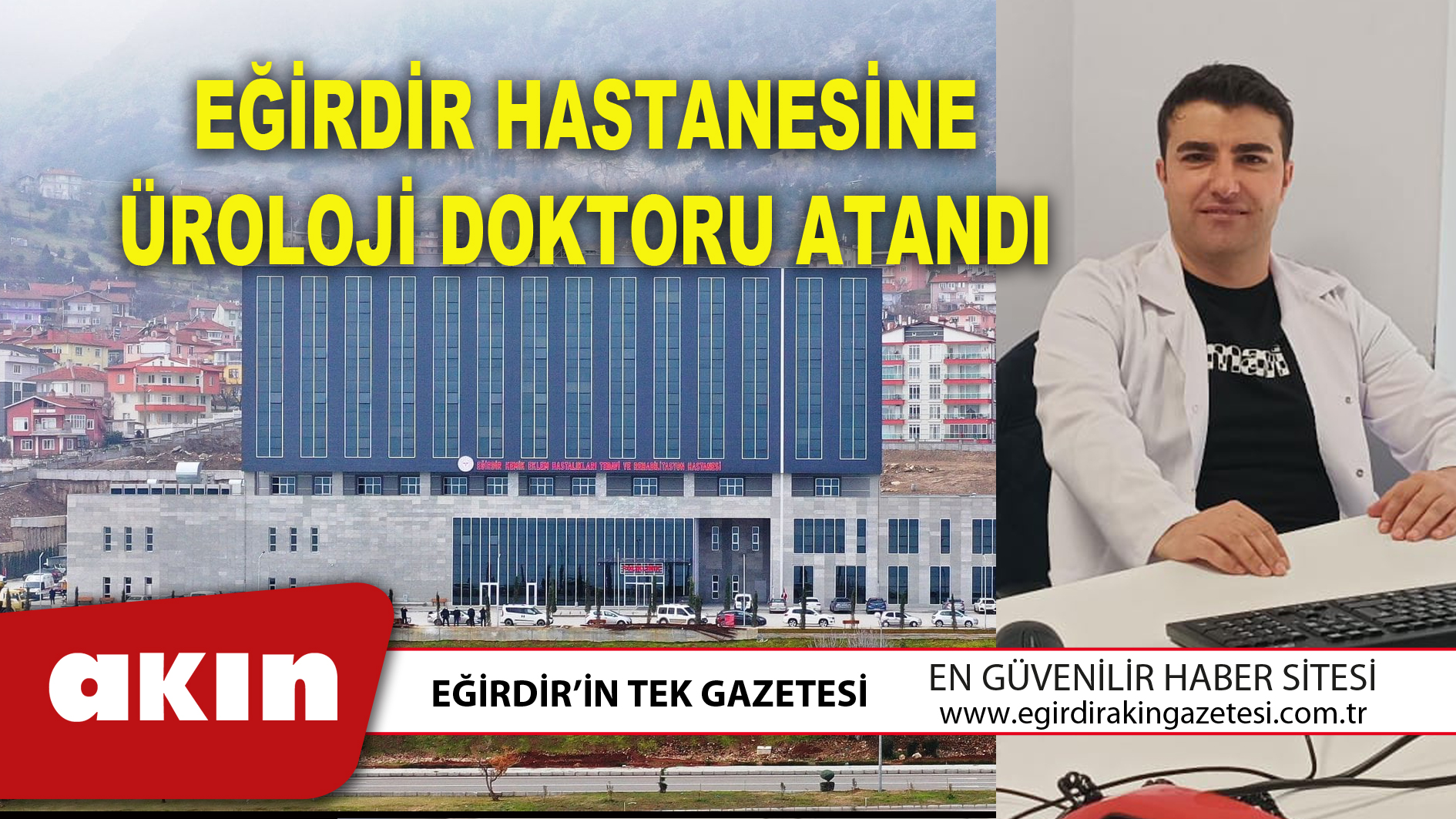 EĞİRDİR HASTANESİNE ÜROLOJİ DOKTORU ATANDI