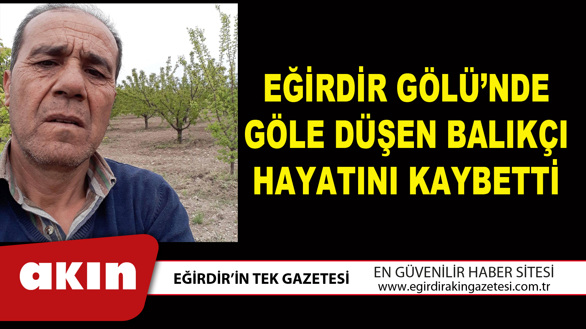 EĞİRDİR GÖLÜ’NDE GÖLE DÜŞEN BALIKÇI HAYATINI KAYBETTİ