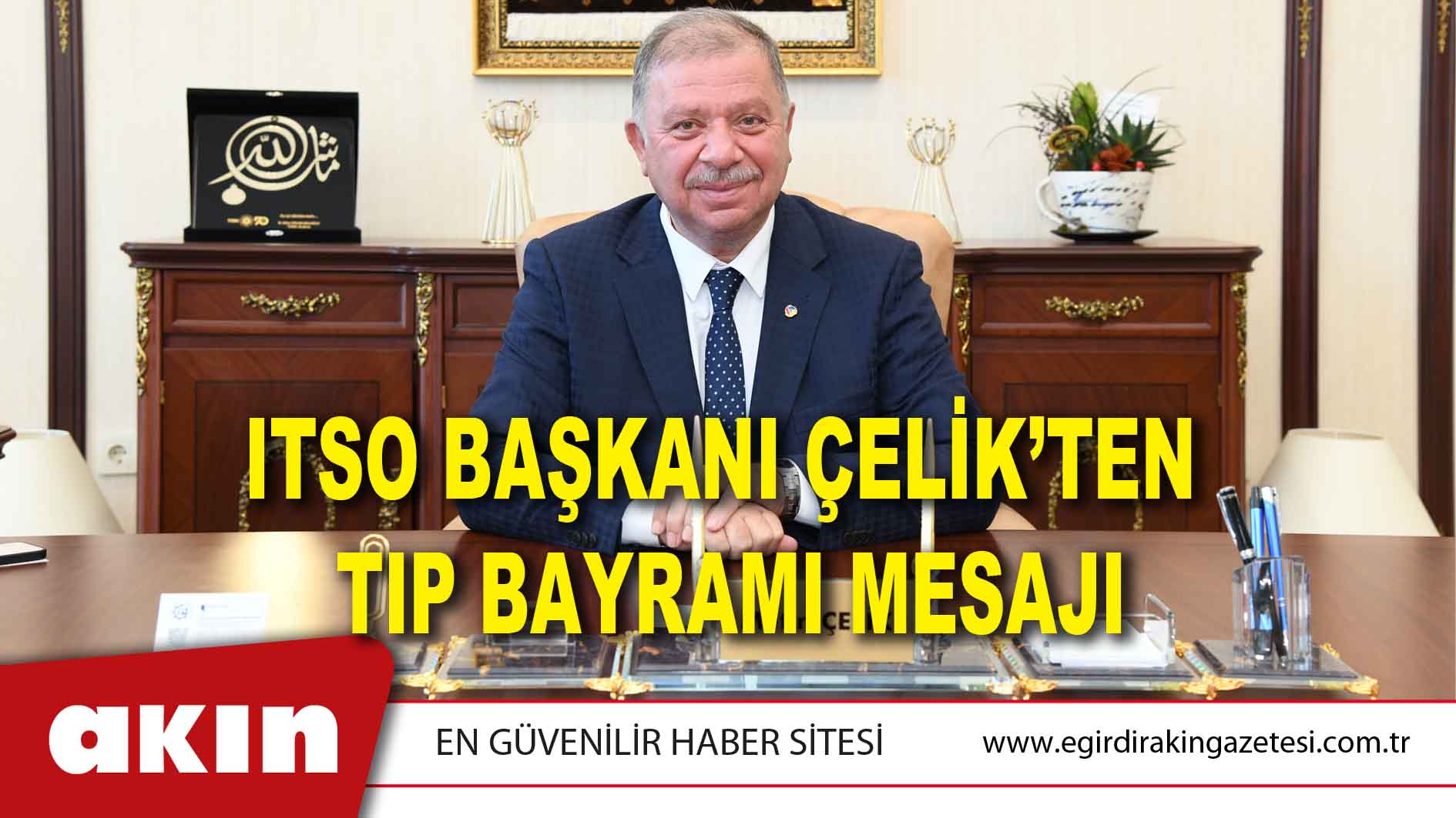 ITSO Başkanı Çelik’ten Tıp Bayramı Mesajı
