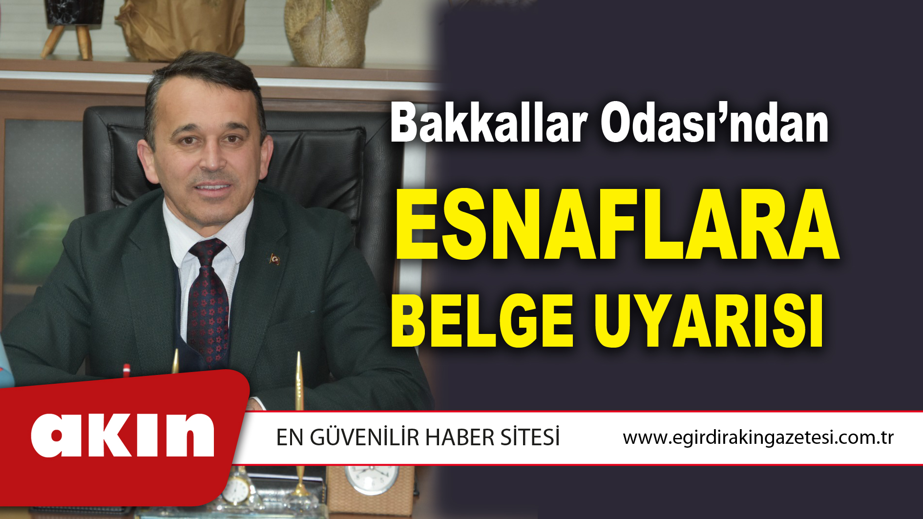 Bakkallar Odası’ndan Esnaflara Belge Uyarısı 
