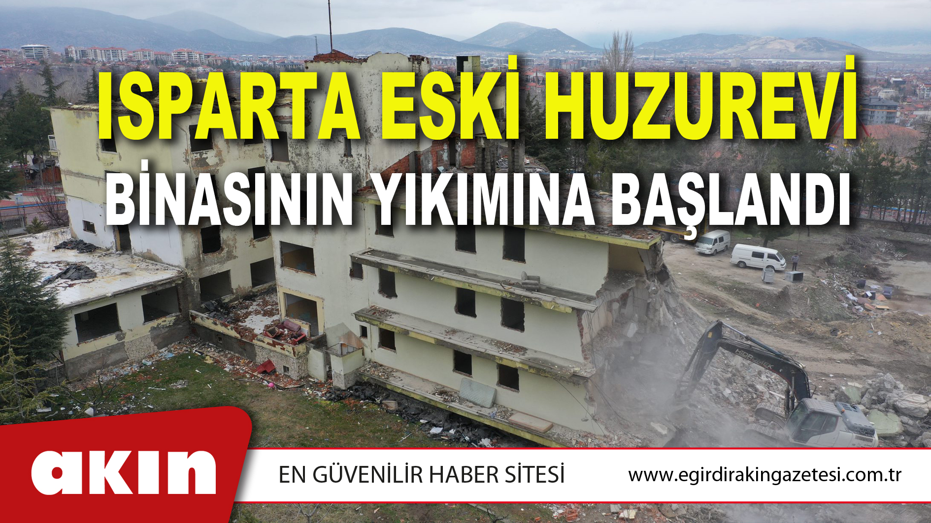 Isparta Eski Huzurevi Binasının Yıkımına Başlandı