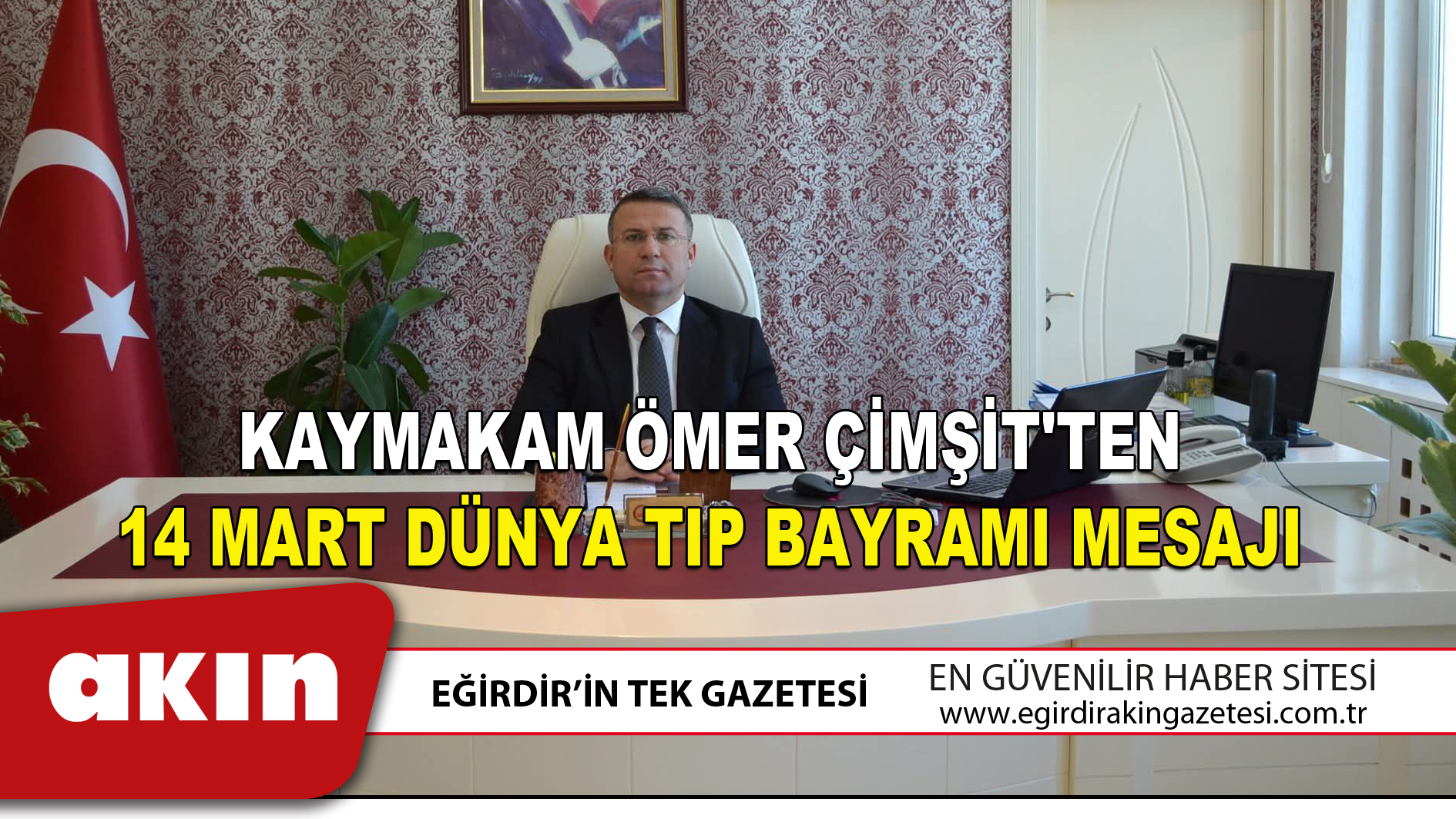 KAYMAKAM ÖMER ÇİMŞİT'TEN 14 MART DÜNYA TIP BAYRAMI MESAJI