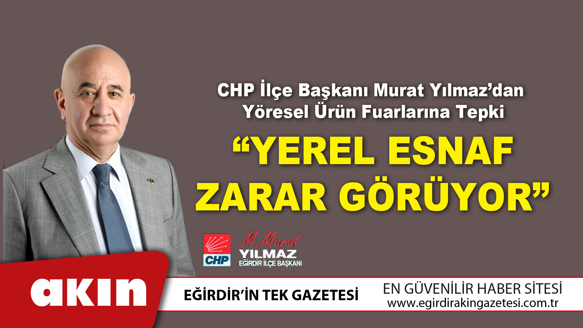 CHP İlçe Başkanı Murat Yılmaz’dan Yöresel Ürün Fuarlarına Tepki