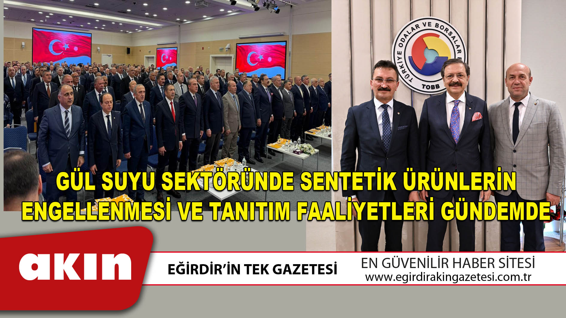 GÜL SUYU SEKTÖRÜNDE SENTETİK ÜRÜNLERİN ENGELLENMESİ VE TANITIM FAALİYETLERİ GÜNDEMDE